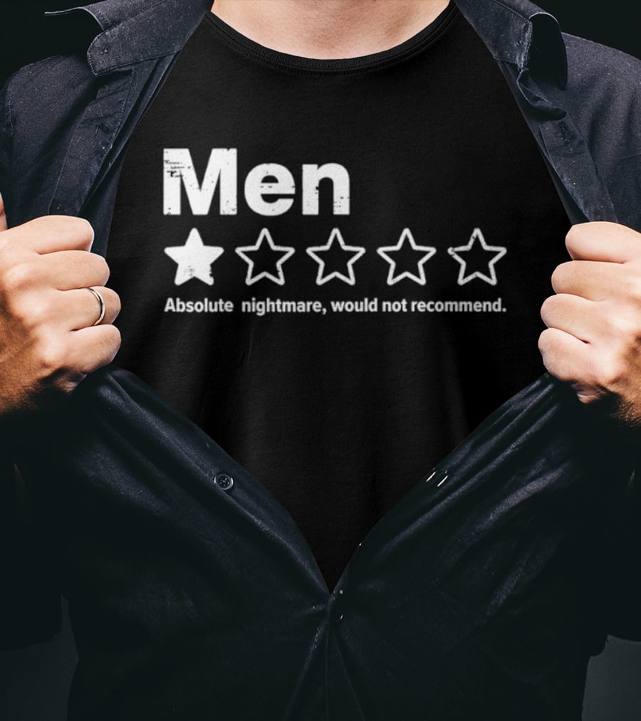 Men Absolute Nightmare 1 Star Rating Would Not Recommend T-Shirt