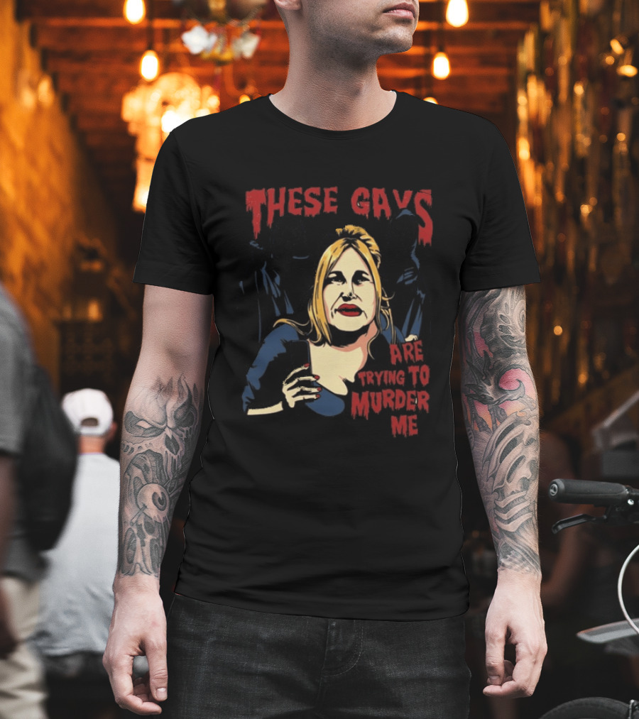 These Gays Are Trying To Murder Me Halloween Horror T-Shirt