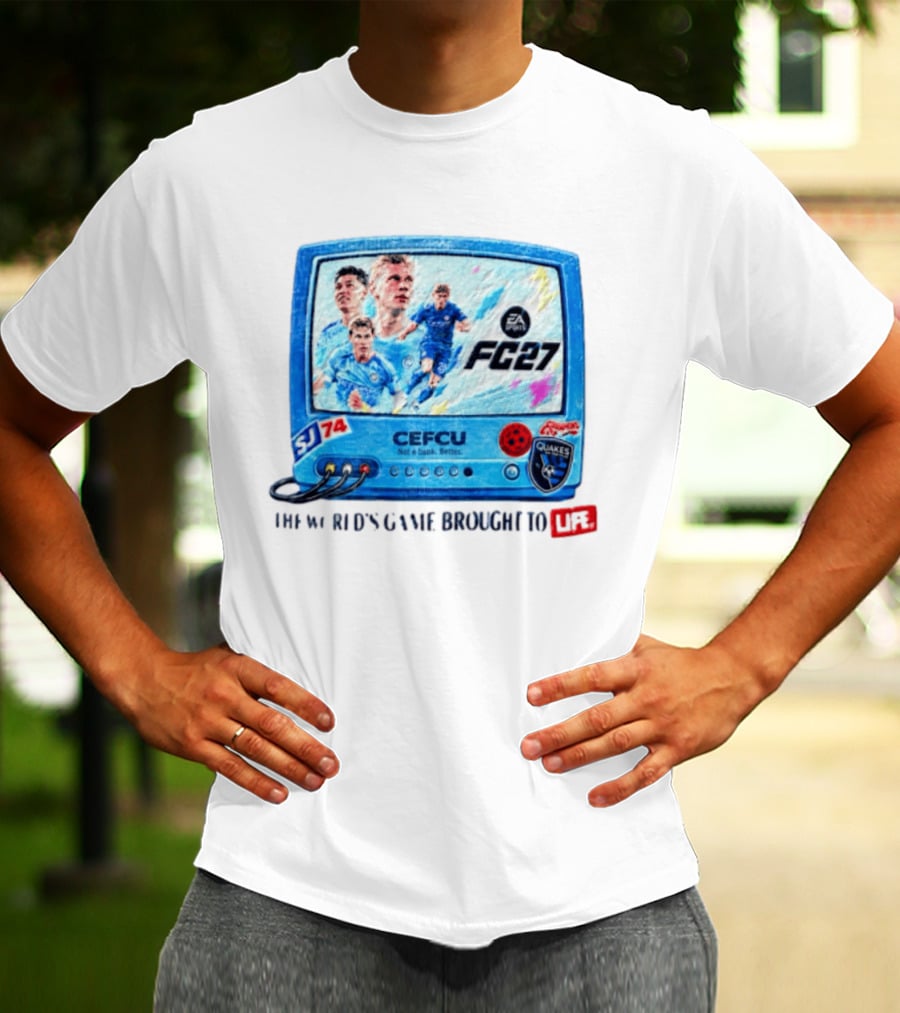 EA Sports FC 27 CEFCU Quakes SJ 74 The World's Game Brought To Life T-Shirt