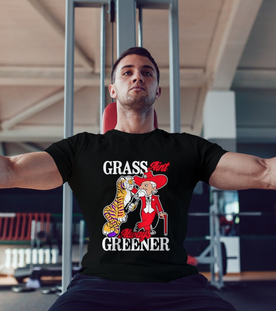 Grass Greener LSU Tigers Alabama Crimson Tide Rivalry T-Shirt