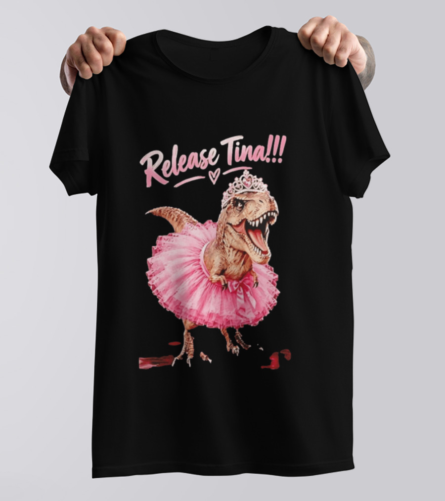 Release Tina Rex In Pink Tutu And Tiara T-Shirt