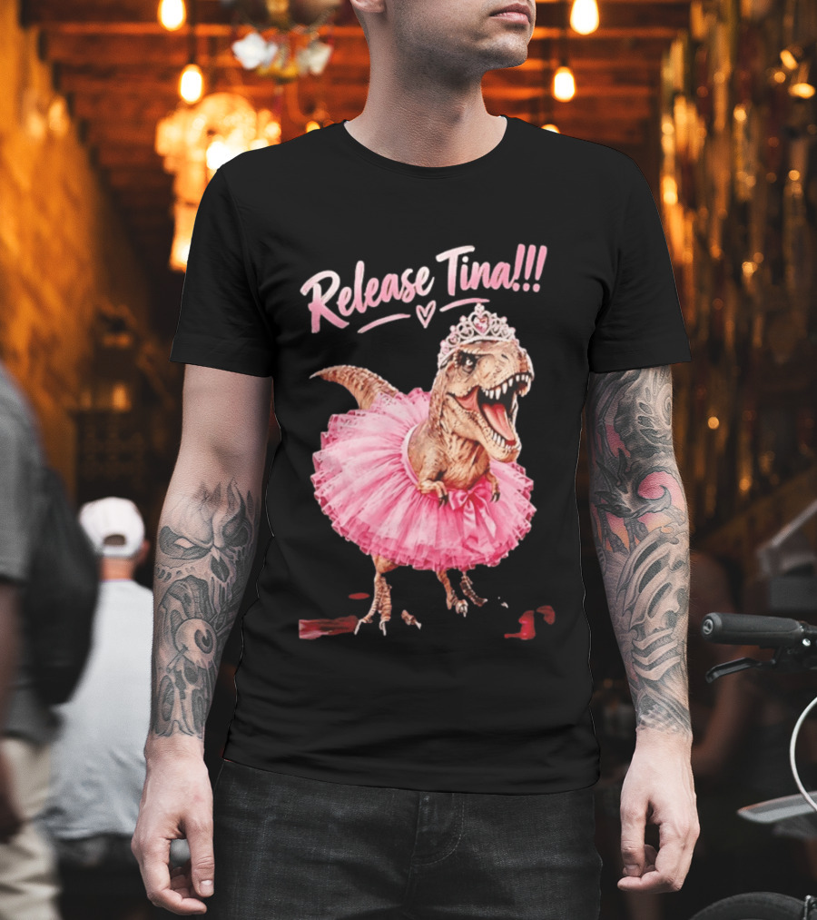 Release Tina Rex In Pink Tutu And Tiara T-Shirt