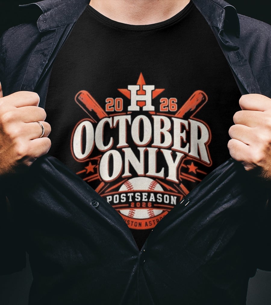 Houston Astros October Only Postseason 2026 Baseball T-Shirt
