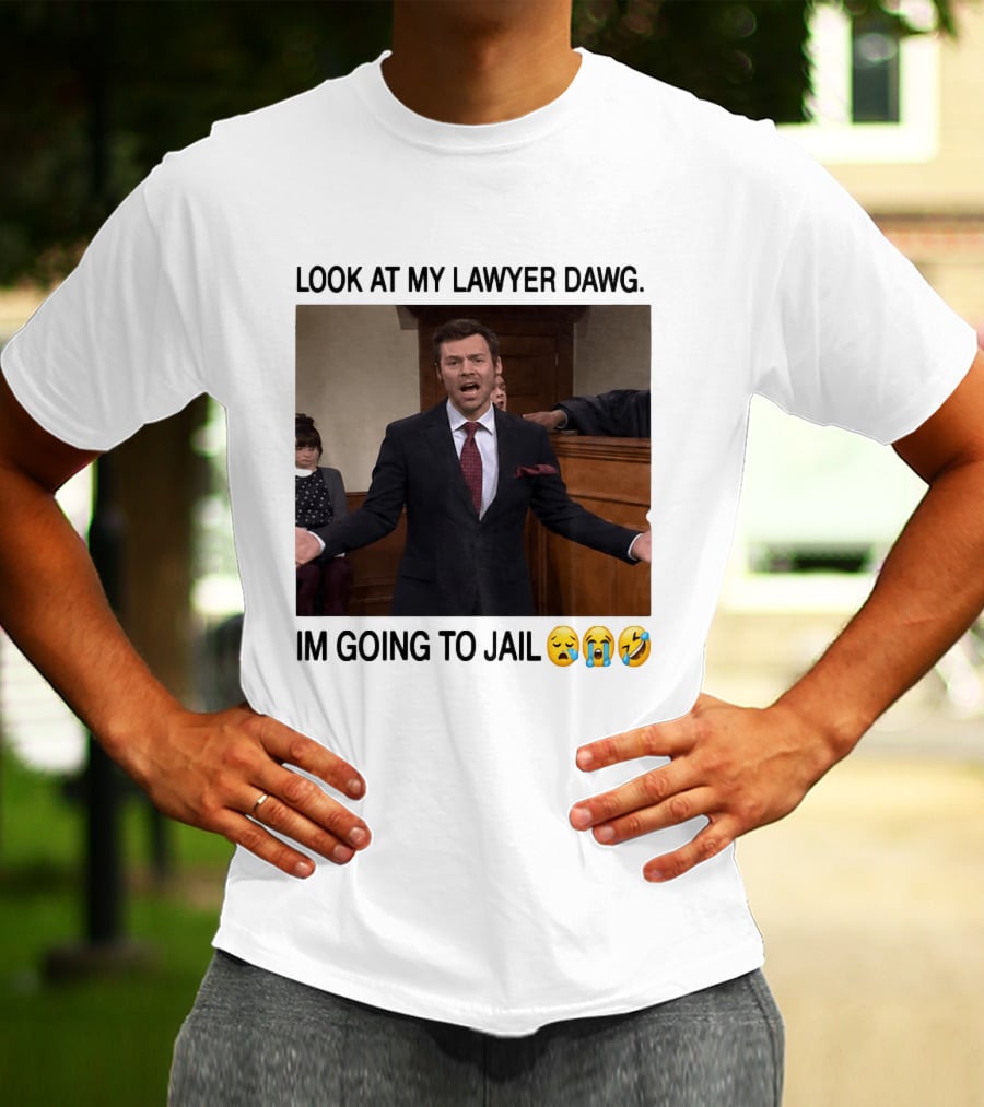 Look At My Lawyer Dawg I'm Going To Jail Crying Laughing Emojis T-Shirt