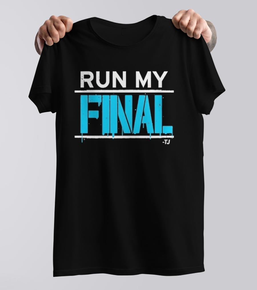 Run My Final Tj T-Shirt