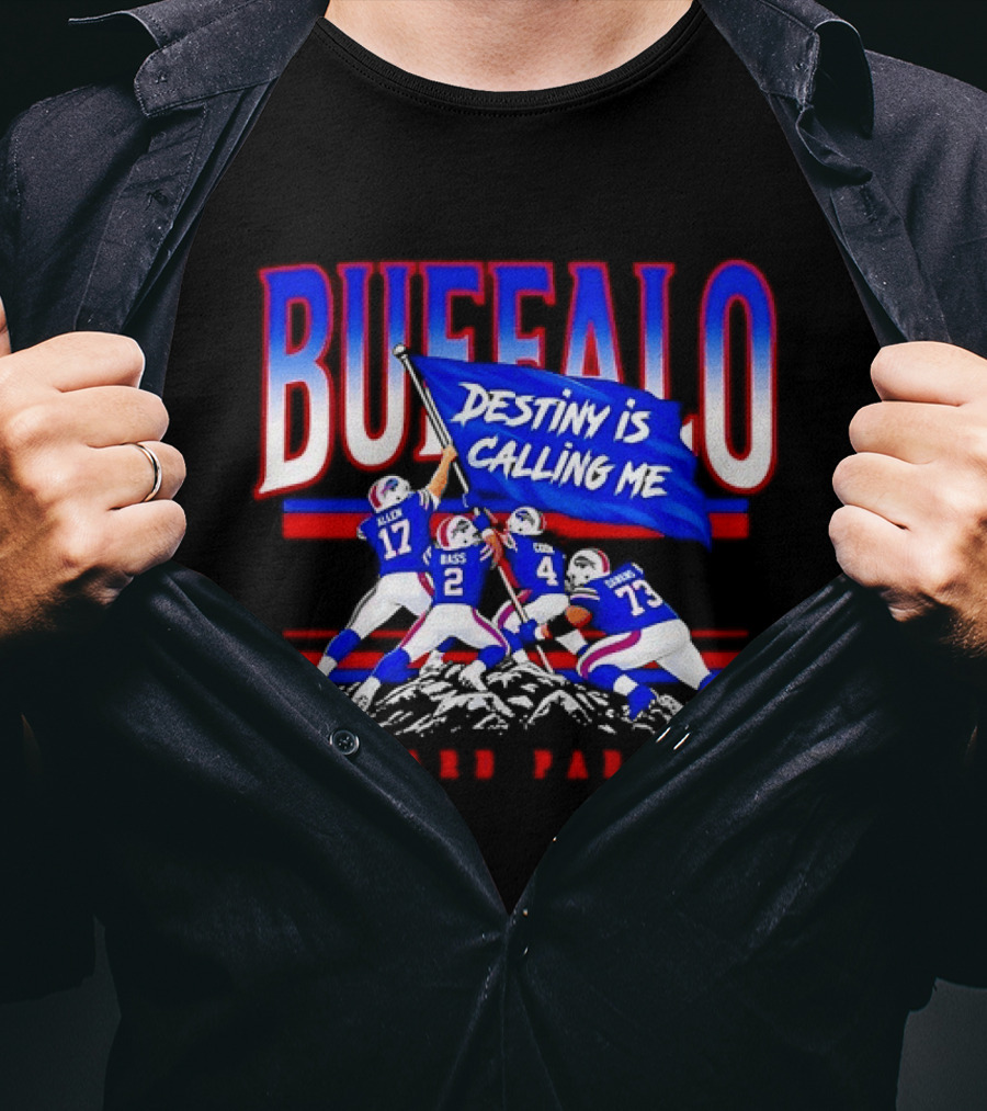 Buffalo Destiny Is Calling Me Allen Bass Cook Dawkins Orchard Park NY T-Shirt