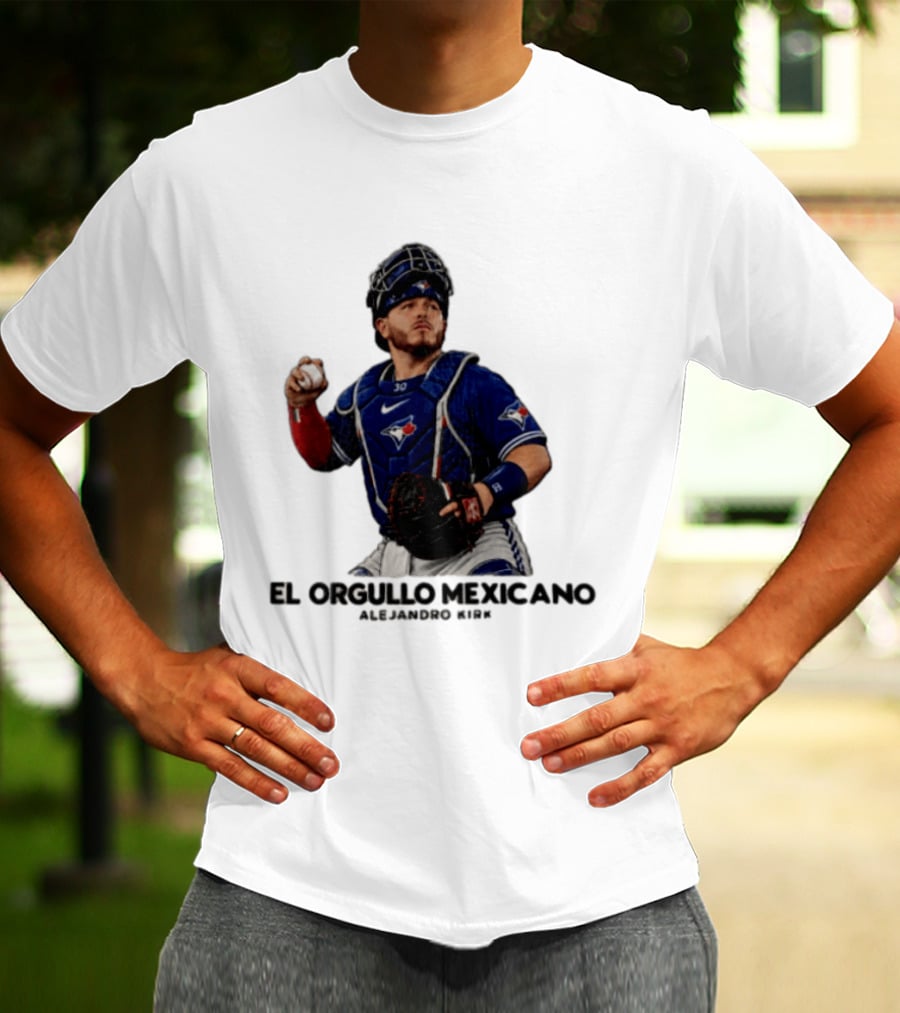 El Orgullo Mexicano Alejandro Kirk Toronto Blue Jays Catcher MLB T-Shirt