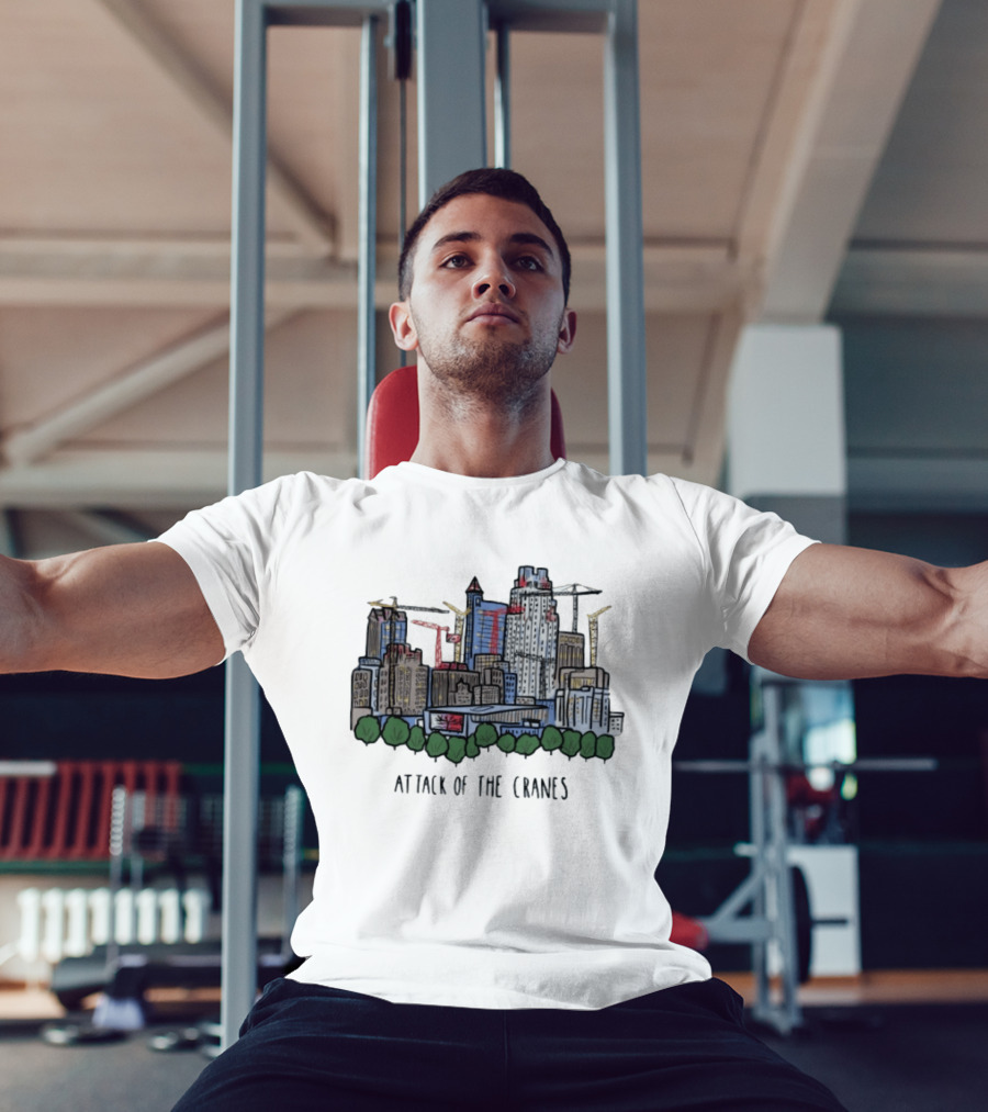 Attack Of The Cranes City Skyline Construction Urban Development T-Shirt