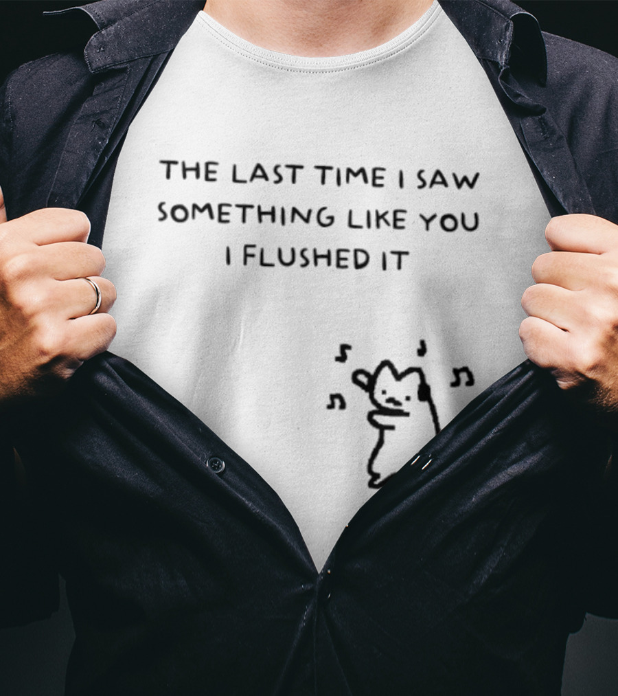 The Last Time I Saw Something Like You I Flushed It Cat Music Notes T-Shirt