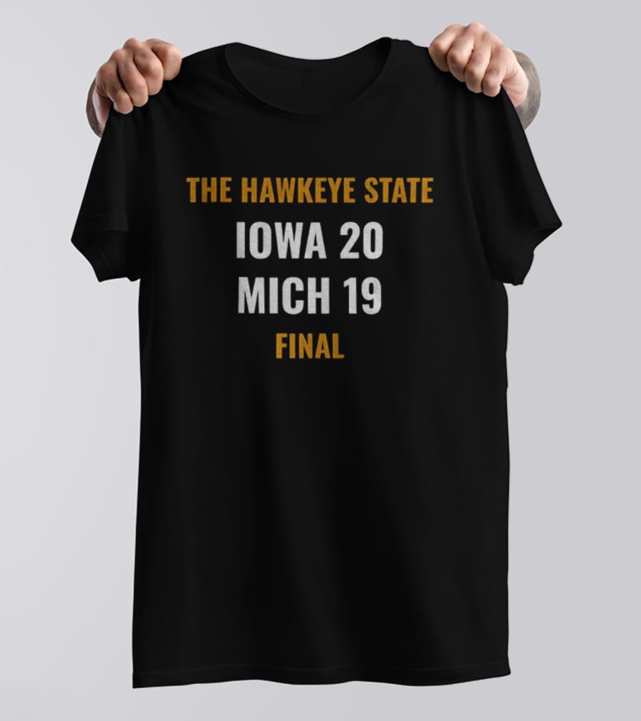 Iowa Hawkeye State Iowa 20 Mich 19 Final T-Shirt
