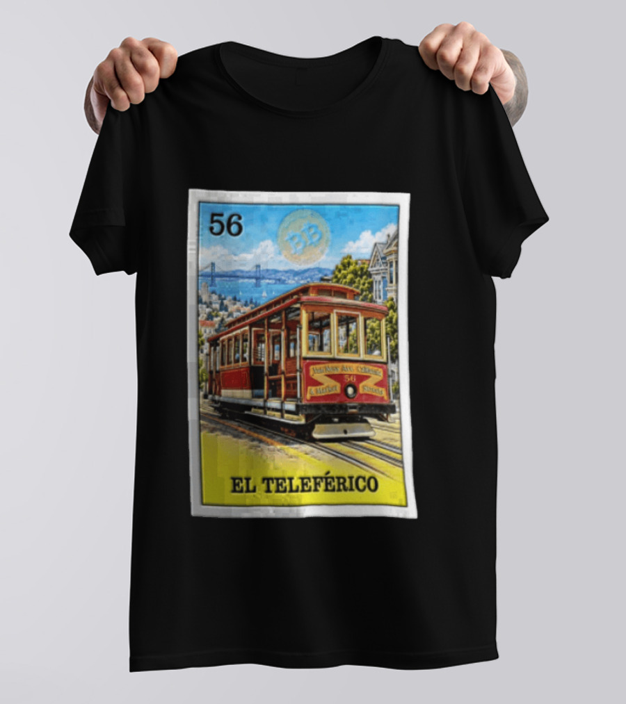San Francisco El Teleferico Van Ness Ave California 56 Market Streets Cable Car T-Shirt