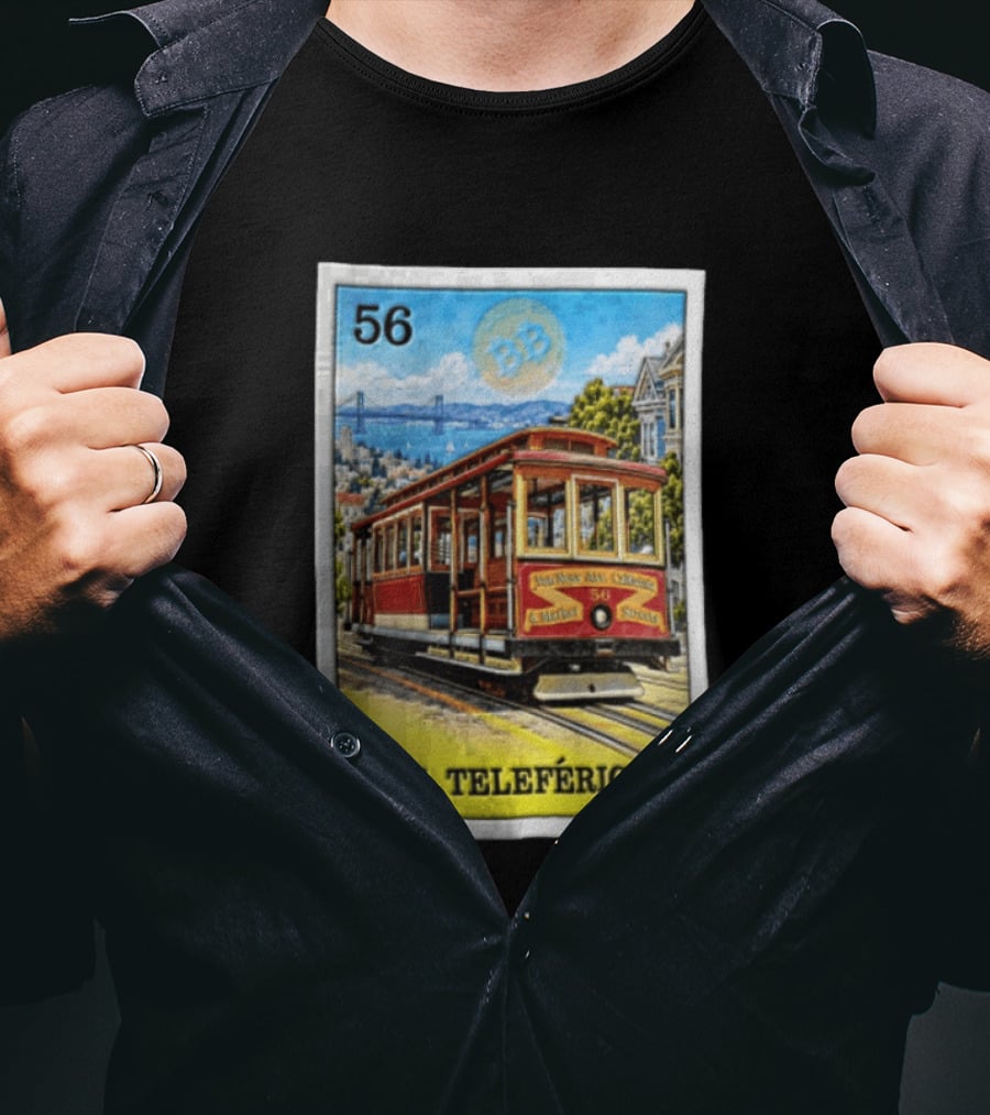 San Francisco El Teleferico Van Ness Ave California 56 Market Streets Cable Car T-Shirt