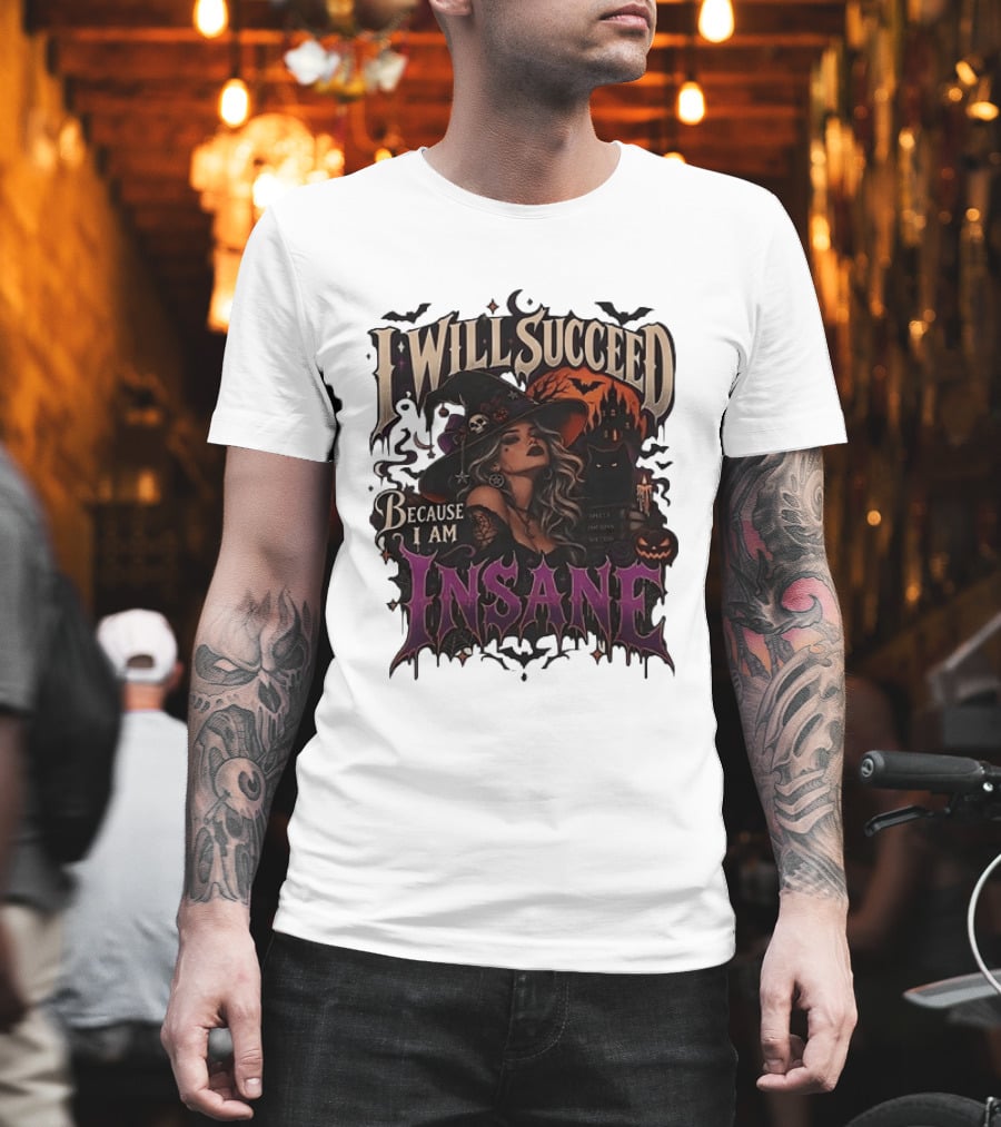 I Will Succeed Because I Am Insane Witch Halloween Magic Potion Black Cat Pumpkin T-Shirt
