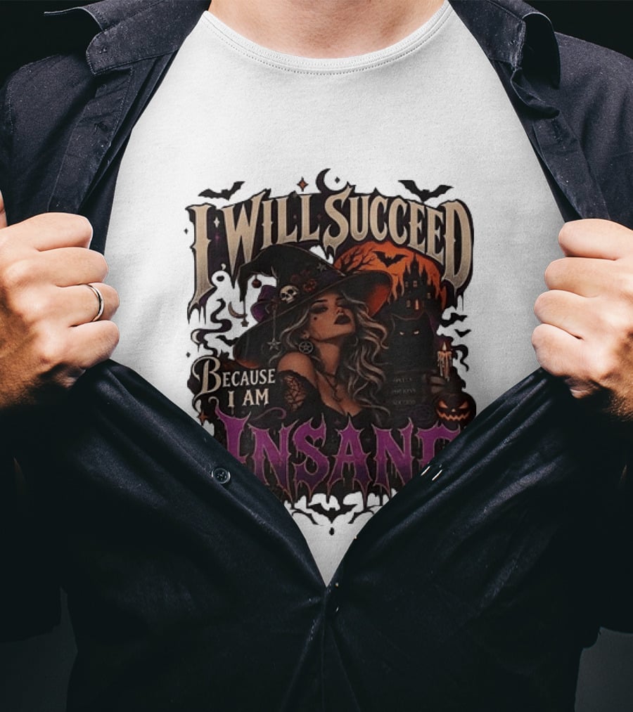 I Will Succeed Because I Am Insane Witch Halloween Magic Potion Black Cat Pumpkin T-Shirt