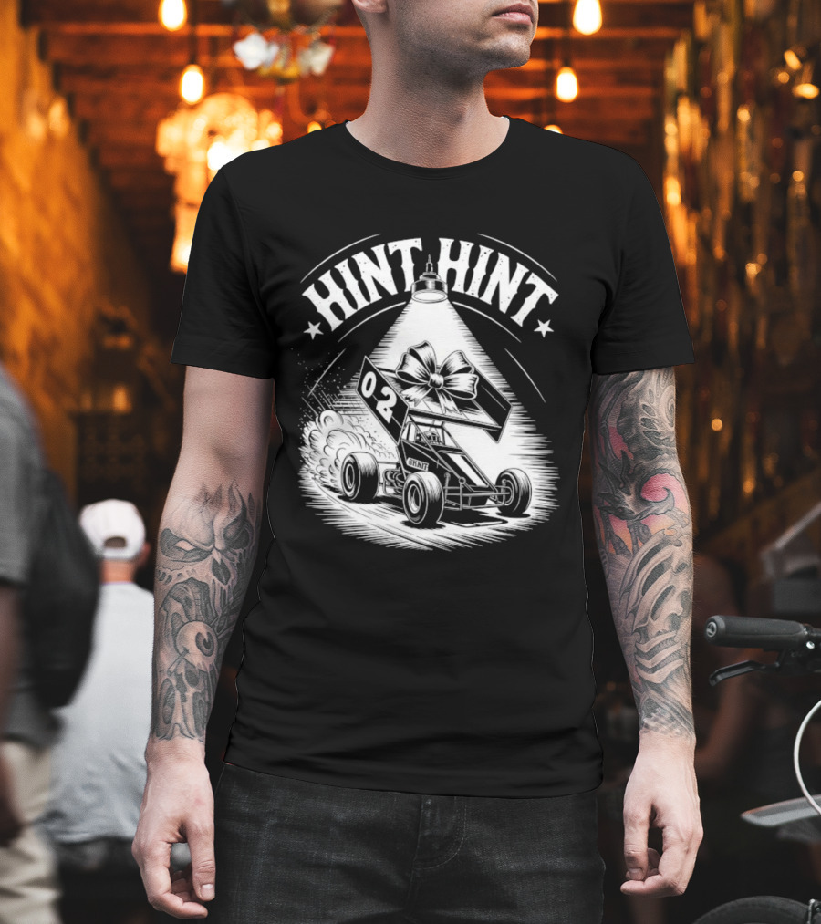 Hint Hint 02 Sprint Car Racing Dirt Track T-Shirt