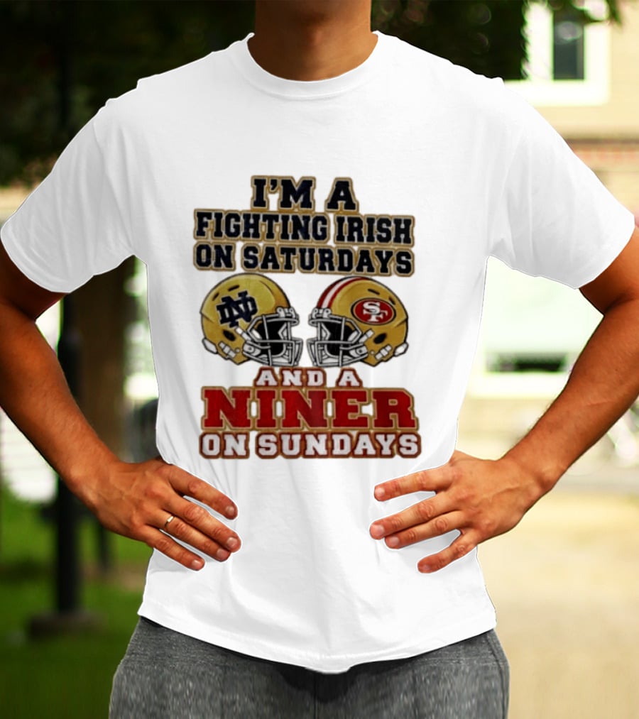 I'm A Fighting Irish On Saturdays And A Niner On Sundays Helmet 2026 T-Shirt