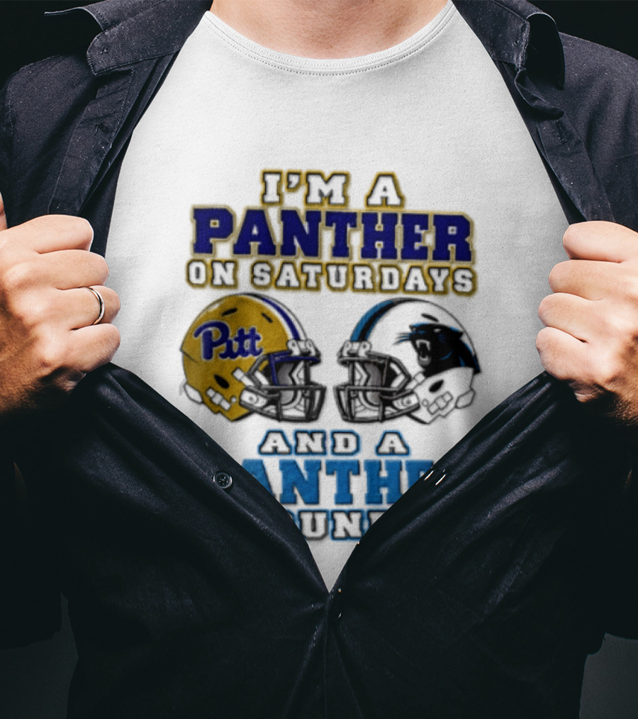 I'm A Panther On Saturdays Pitt Helmet And A Panther On Sundays T-Shirt