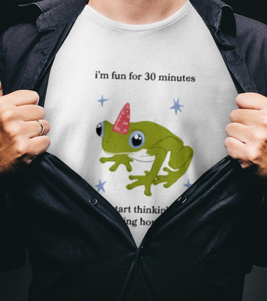 I'm Fun For 30 Minutes Frog With Star Accents Then I Start Thinkin' About Going Home T-Shirt