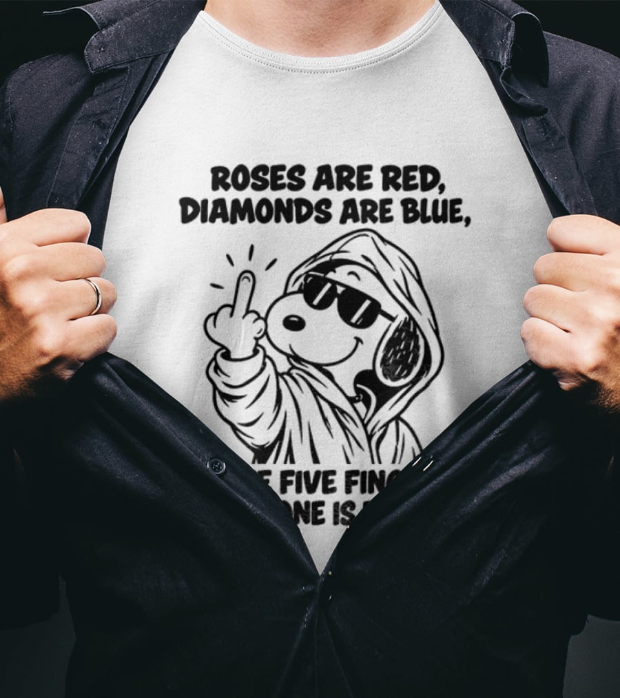 Snoopy Roses Are Red Diamonds Are Blue I Have Five Fingers Middle One Is For You T-Shirt