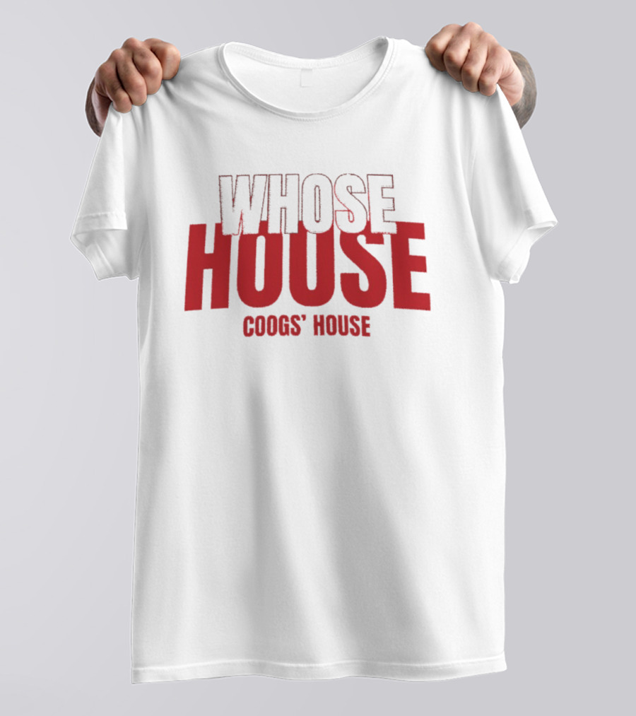 Whose House Coogs' House Red T-Shirt