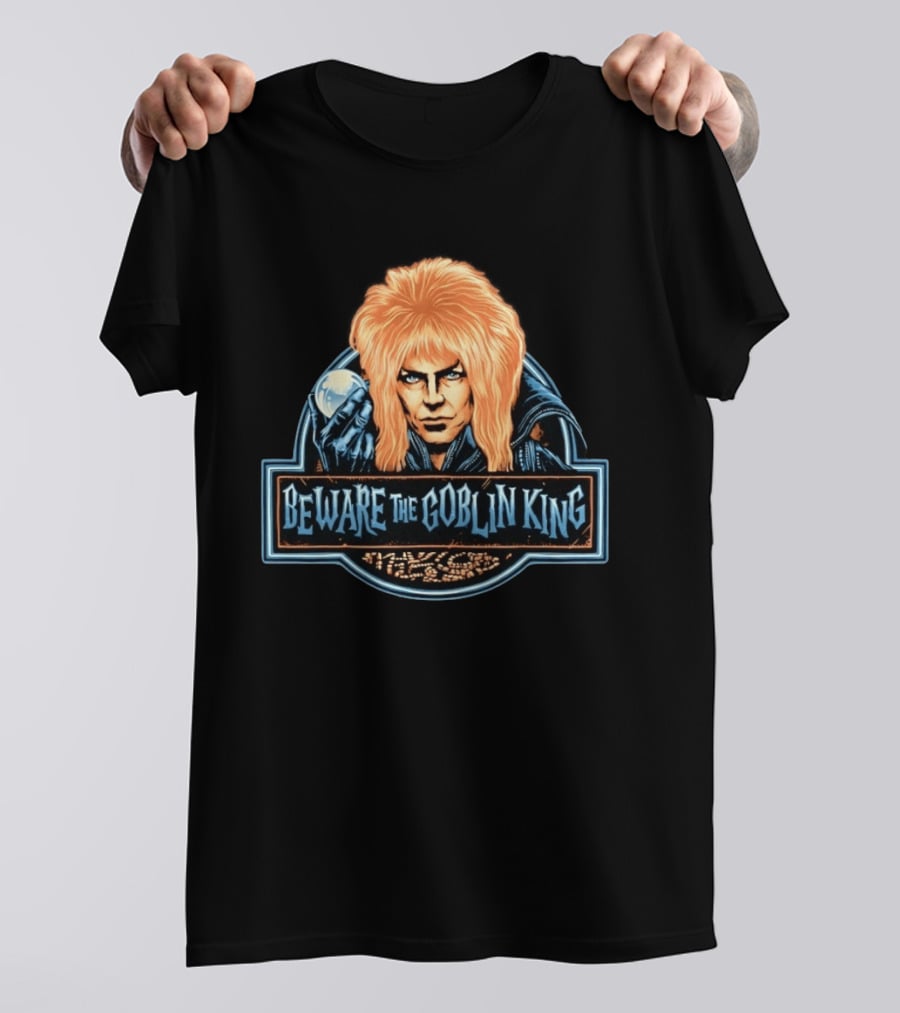 Beware The Goblin King Jareth Labyrinth Movie T-Shirt
