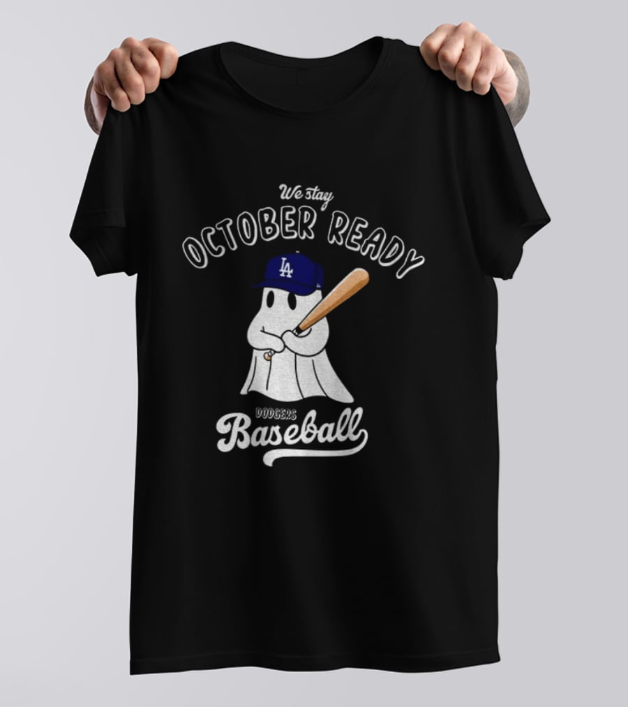 We Stay October Ready Dodgers Baseball Ghost Halloween T-Shirt
