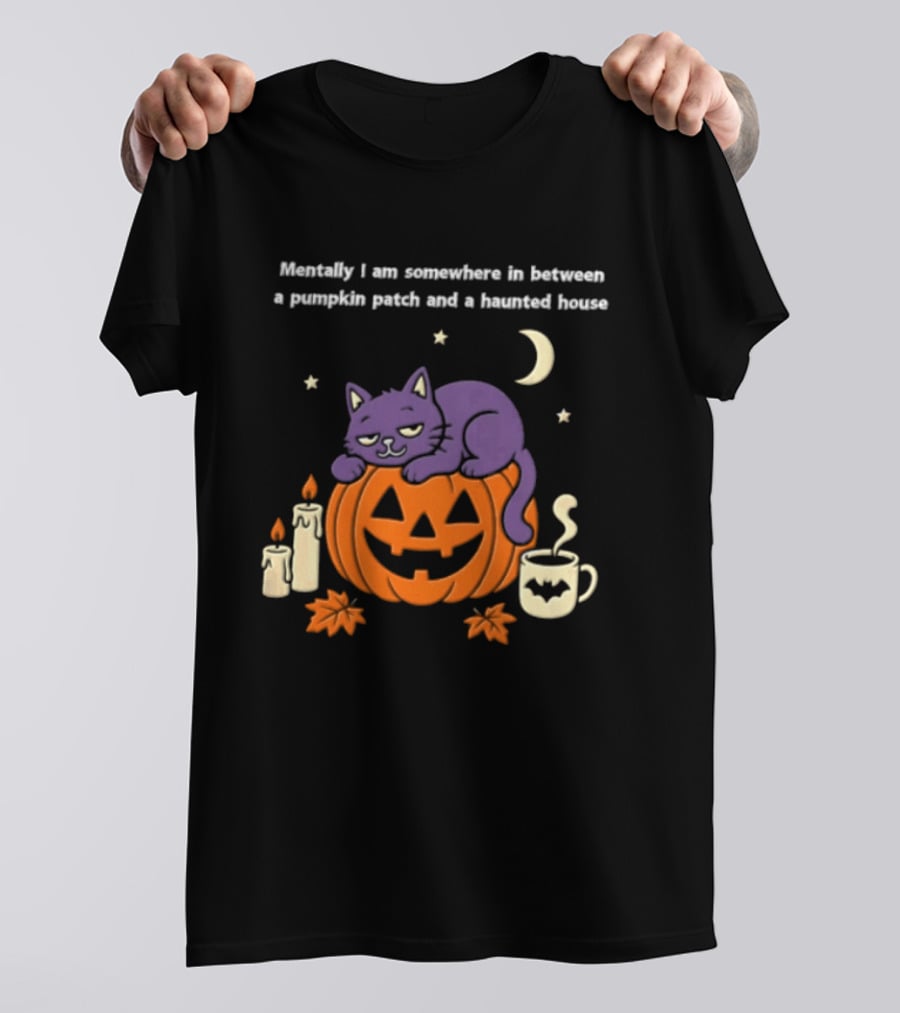 Mentally I Am Somewhere Between A Pumpkin Patch And A Haunted House Cat Candles Moon Cup Stars T-Shirt