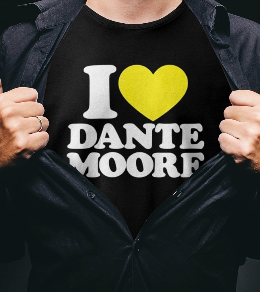 I Love Dante Moore College Football UCLA Bruins Fan Gear T-Shirt