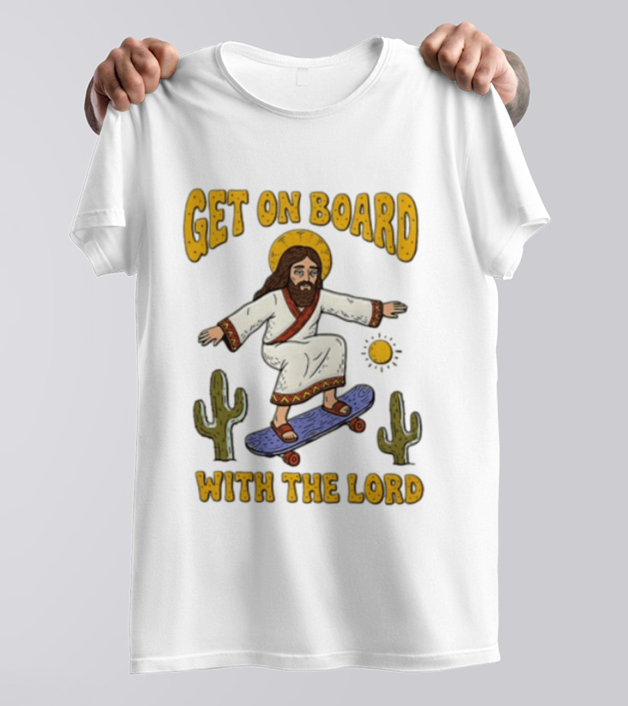 Get On Board With The Lord Jesus Skateboarding Desert Cacti T-Shirt