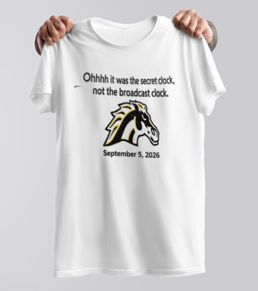 Ohhhh It Was The Secret Clock Not The Broadcast September 3 2026 Horse T-Shirt