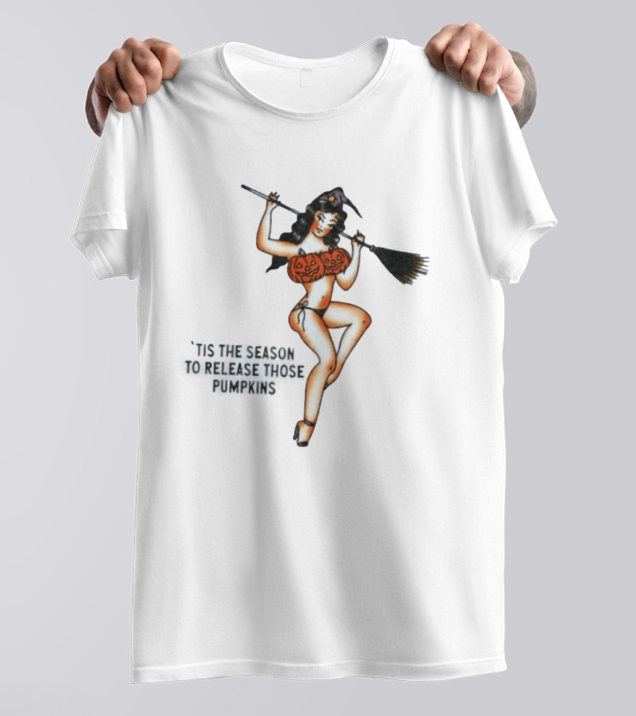 Witch Pin Up 'Tis The Season To Release Those Pumpkins Broomstick Halloween T-Shirt