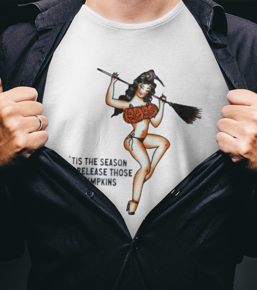 Witch Pin Up 'Tis The Season To Release Those Pumpkins Broomstick Halloween T-Shirt