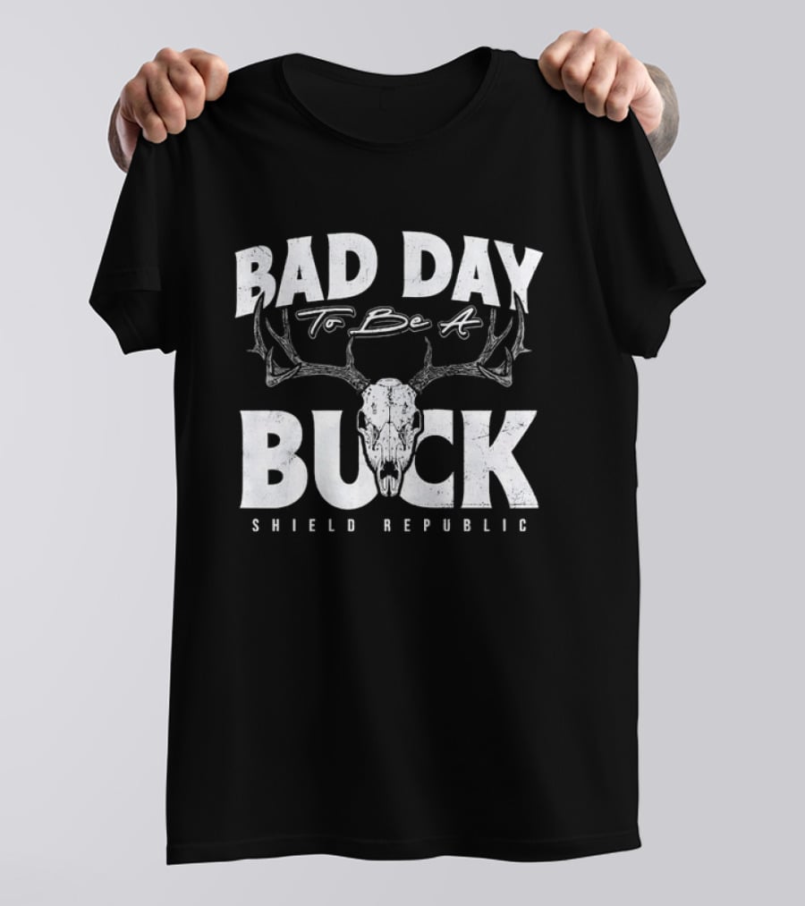 Bad Day To Be A Buck Shield Republic T-Shirt