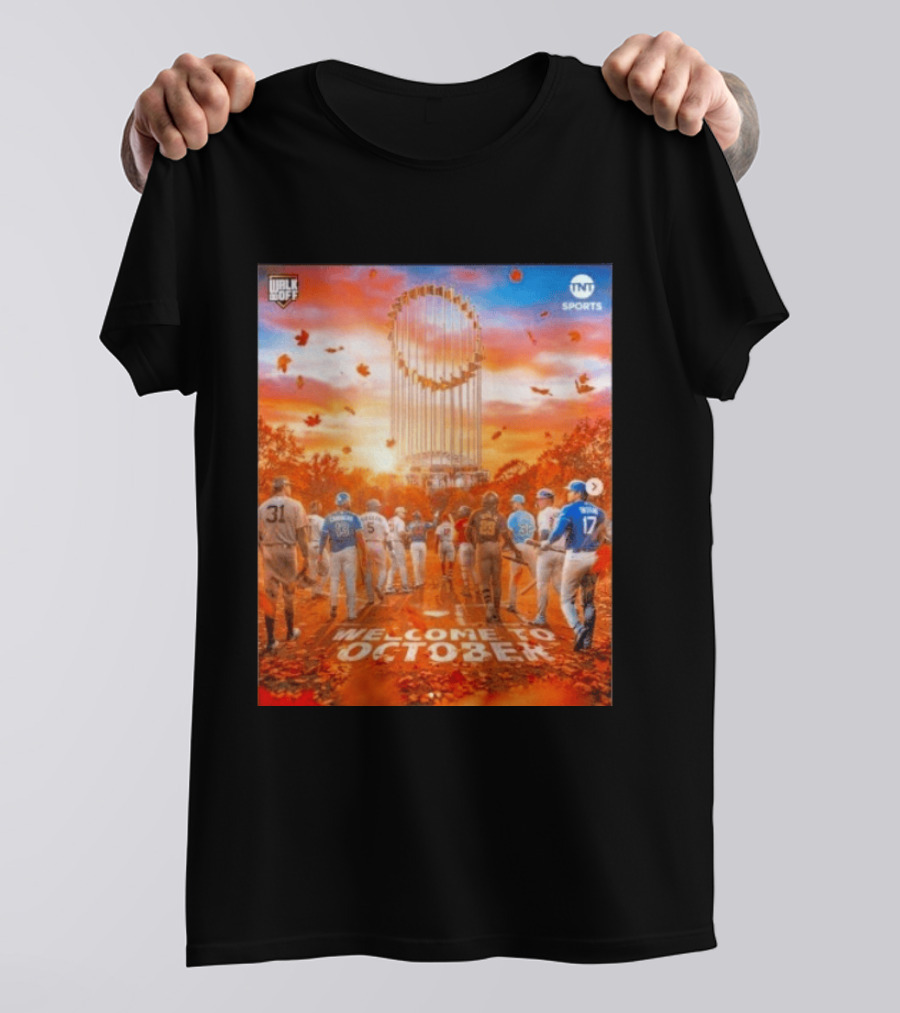 Welcome To October MLB Postseason Walk Off TNT Sports Baseball Journey T-Shirt