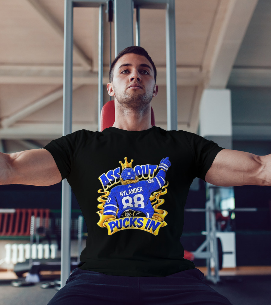 Ass Out Pucks In Nylander 88 Toronto Maple Leafs T-Shirt