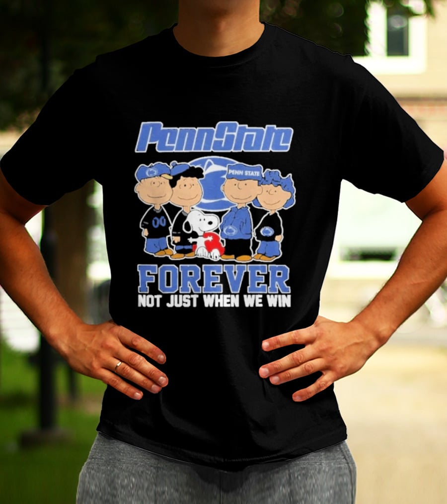 Penn State Nittany Lions Peanuts Snoopy Charlie Brown Forever Not Just When We Win T-Shirt