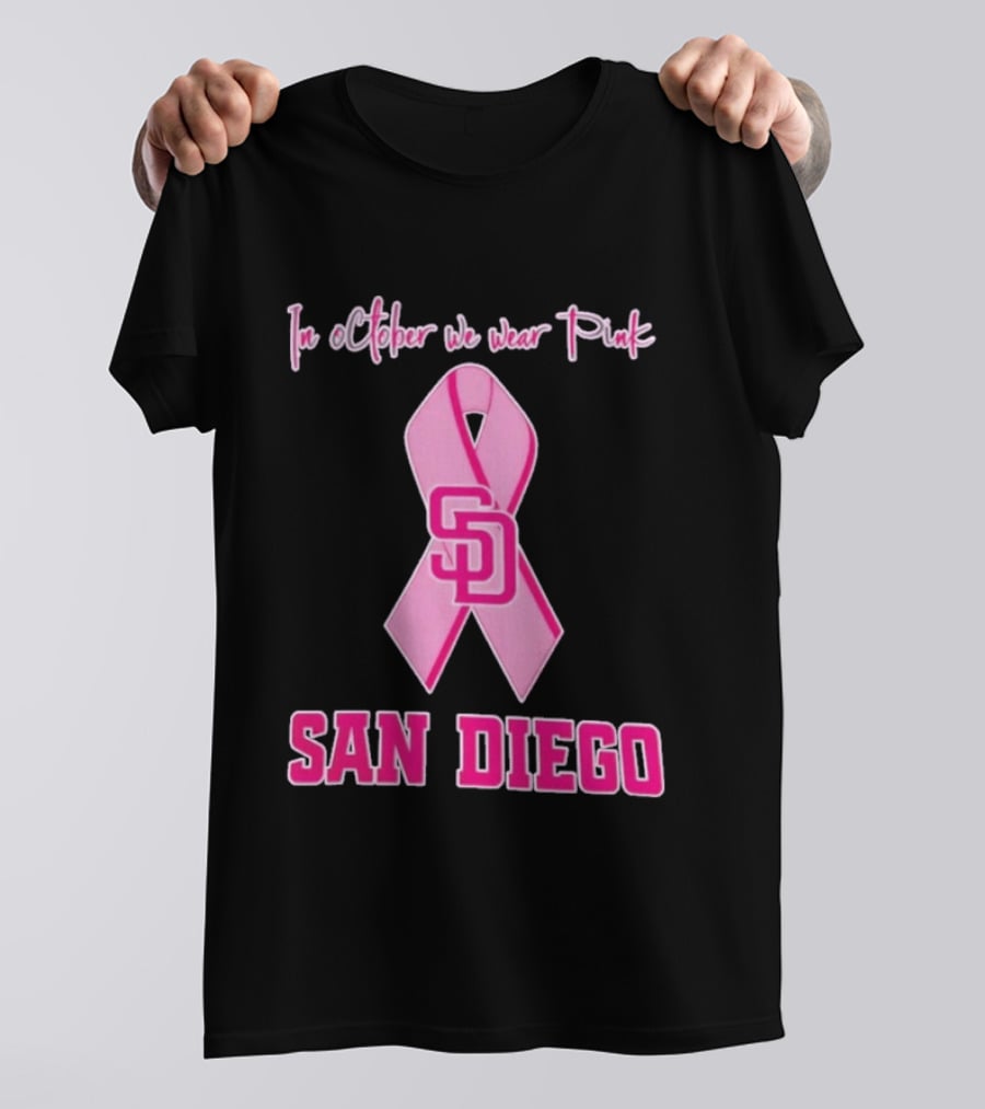San Diego Padres In October We Wear Pink Breast Cancer Awareness Ribbon T-Shirt