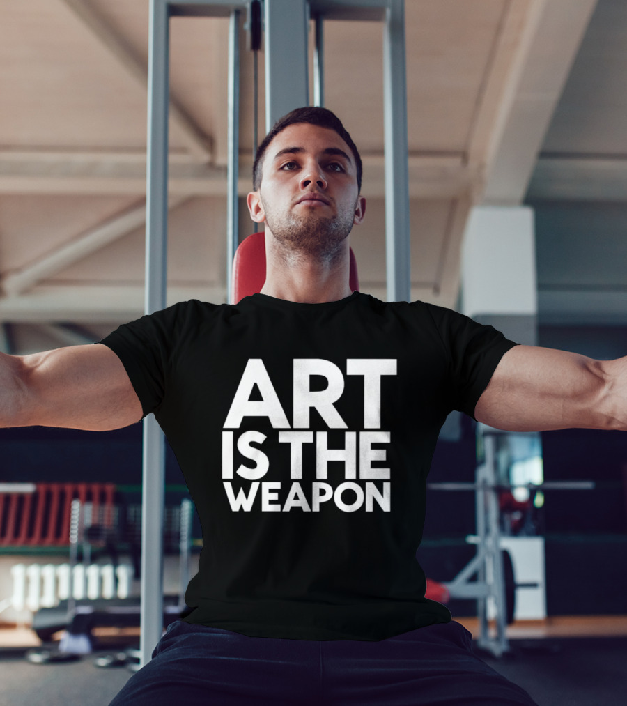 Art Is The Weapon Inspirational Creative T-Shirt