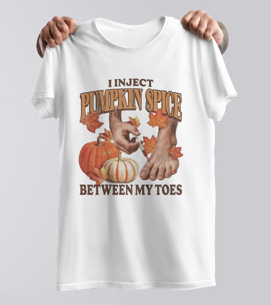 I Inject Pumpkin Spice Between My Toes Autumn Aesthetic Pumpkins Leaves T-Shirt