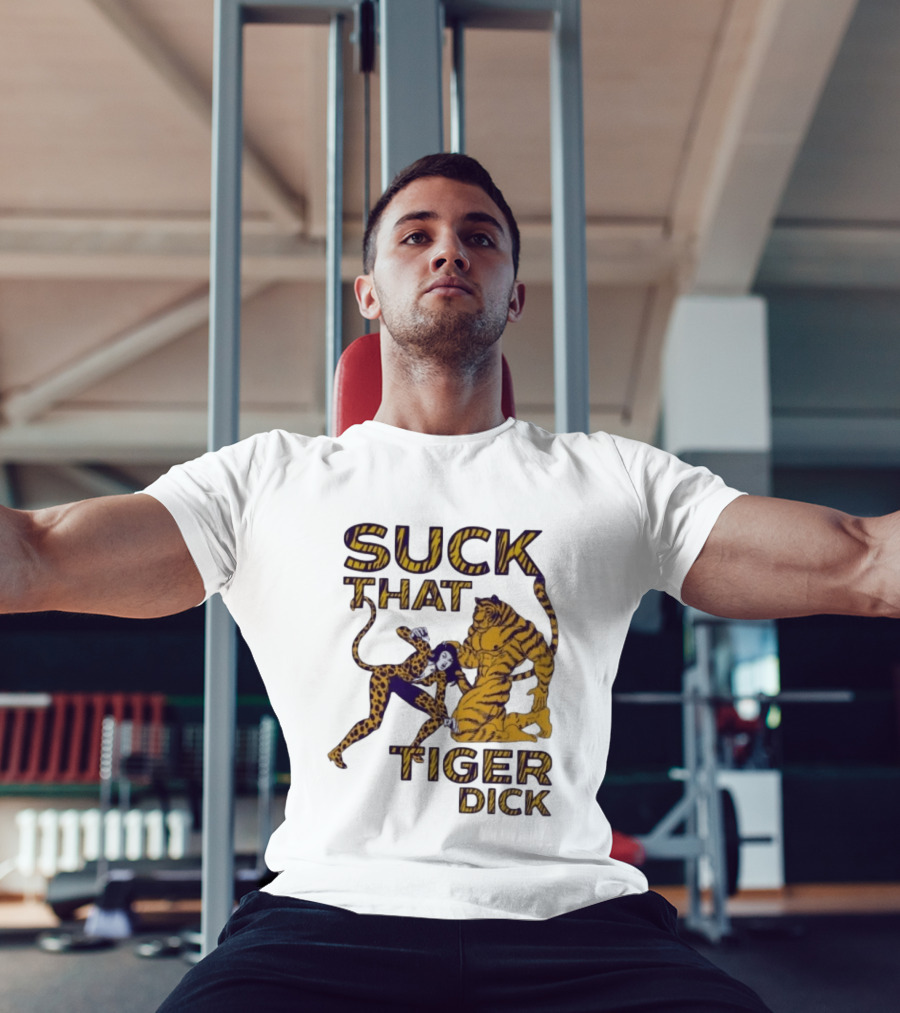 LSU Tigers Suck That Tiger Dick T-Shirt