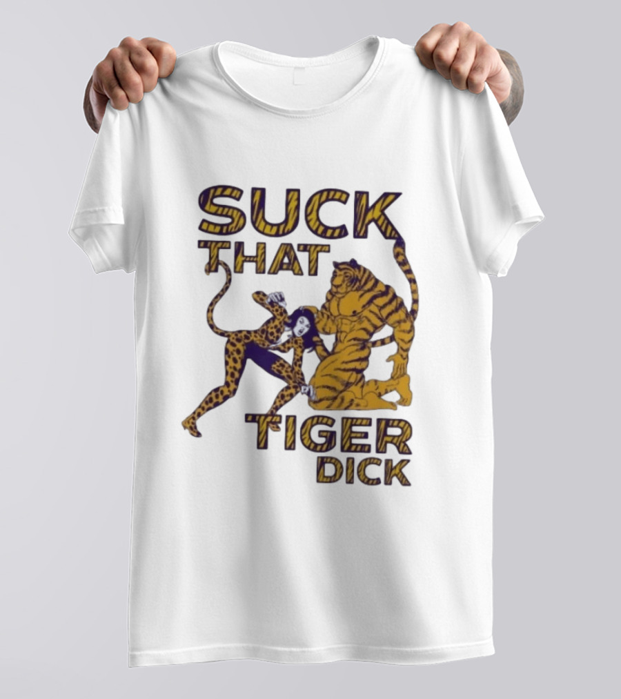 LSU Tigers Suck That Tiger Dick T-Shirt