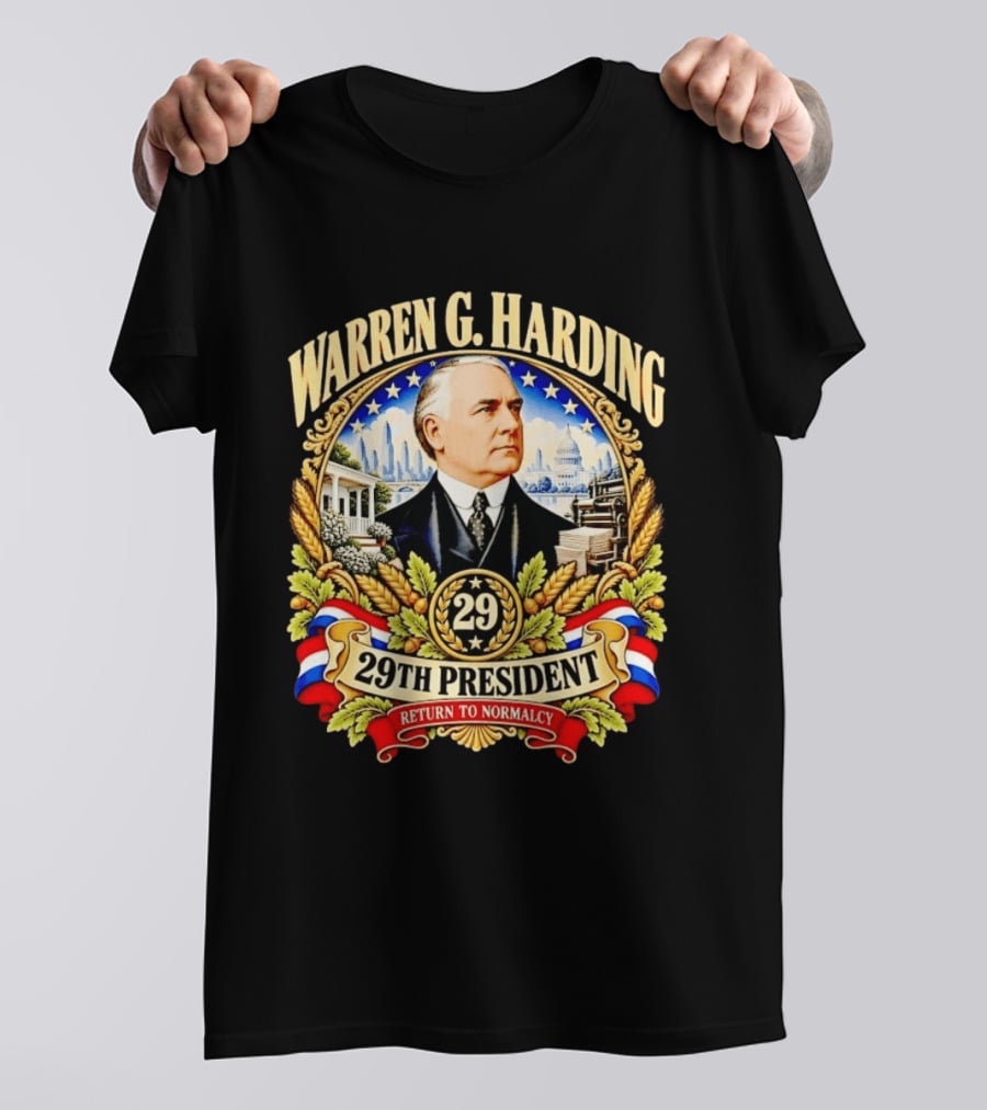 Warren G Harding 29th President Return To Normalcy American Patriotic T-Shirt