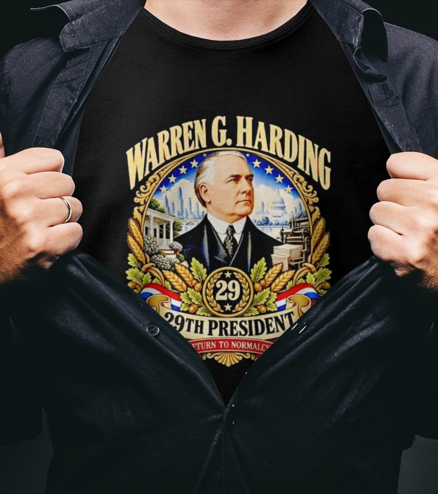 Warren G Harding 29th President Return To Normalcy American Patriotic T-Shirt