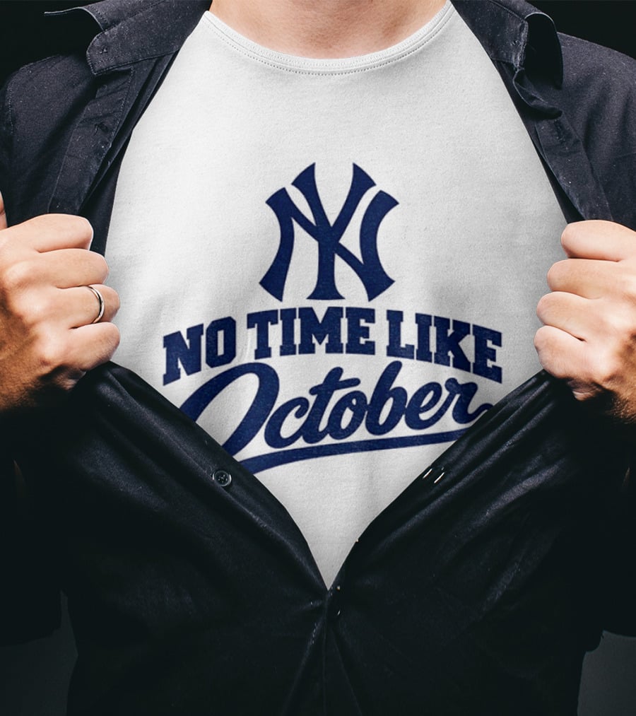 New York Yankees No Time Like October MLB T-Shirt