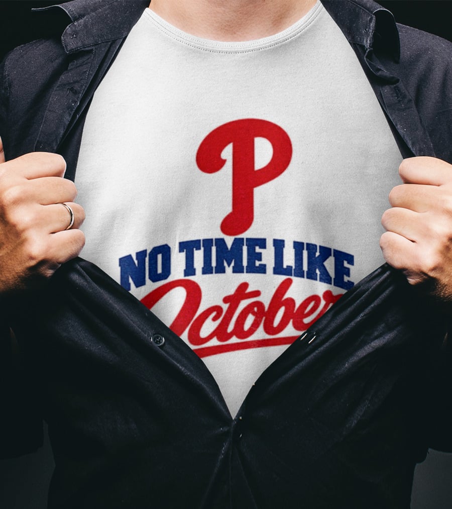Philadelphia Phillies No Time Like October MLB Playoffs 2023 T-Shirt