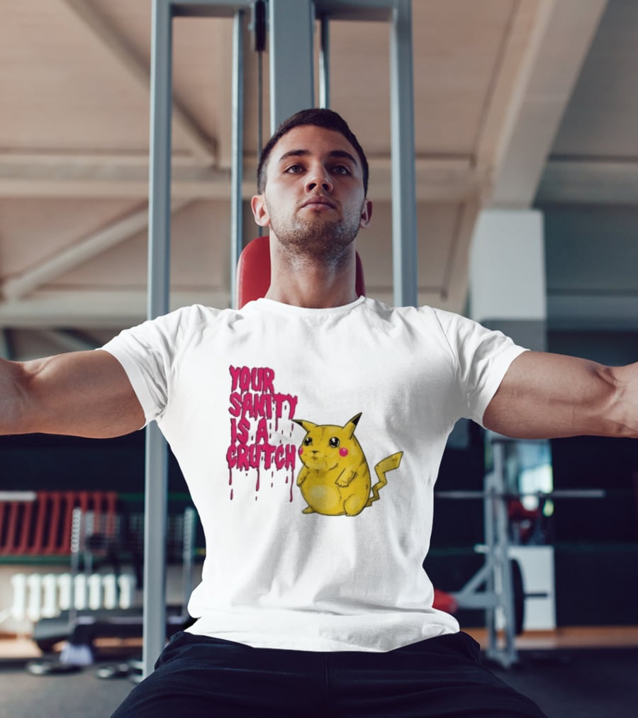 Pikachu Your Sanity Is A Crutch Pokemon Mashup T-Shirt