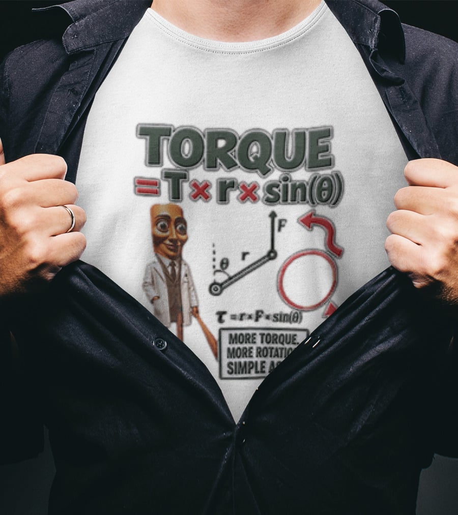 Torque Equals R Times Sin Theta More Rotation Simple As T3 Physics Science T-Shirt
