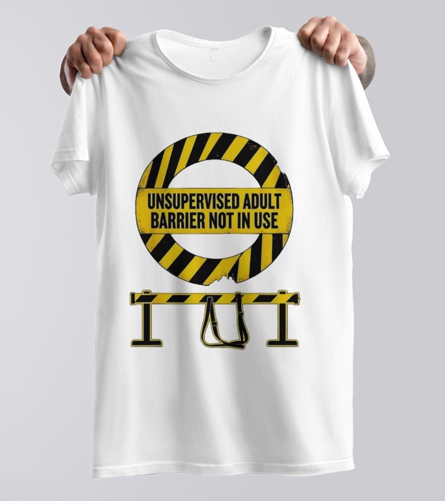 Unsupervised Adult Barrier Not In Use Caution Stripes T-Shirt