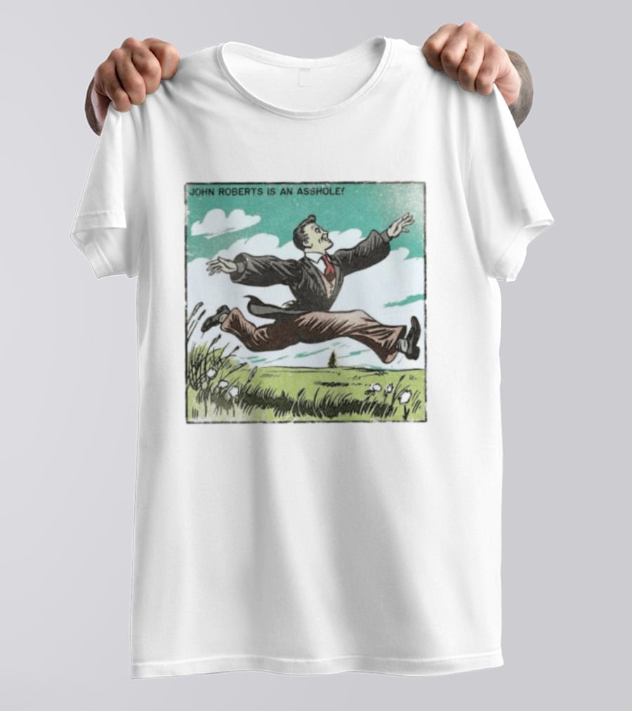 John Roberts Is An Asshole Comic Style Leaping Man T-Shirt