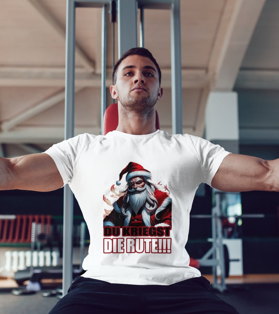 Bad Santa Du Kriegst Die Rute Festive Humor T-Shirt
